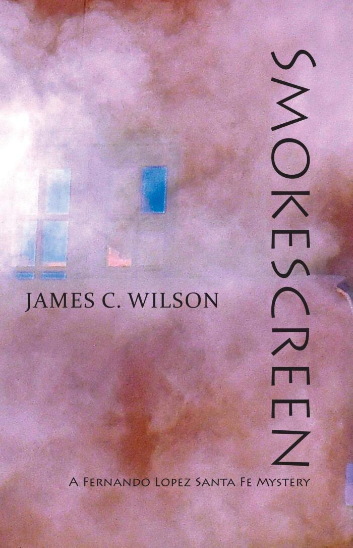 Smokescreen: A Fernando Lopez Santa Fe Mystery