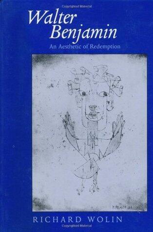 Walter Benjamin: An Aesthetic of Redemption