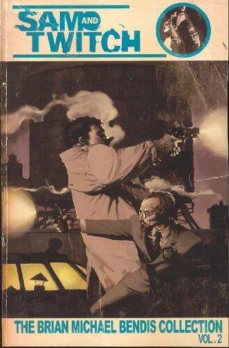 Sam And Twitch: The Brian Michael Bendis Collection Volume 2 (v. 2) by Brian Michael Bendis