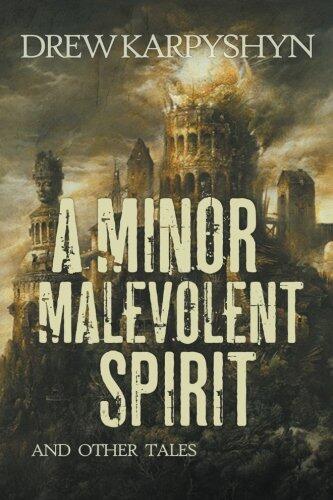 A Minor Malevolent Spirit and Other Tales