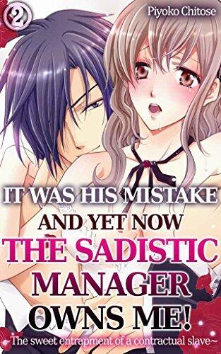 It Was His Mistake and Yet Now the Sadistic Manager Owns Me!: The Sweet Entrapment of a Contractual Slave, Vol. 2