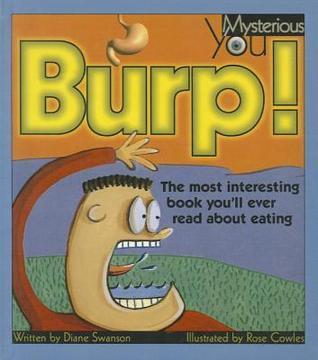 Burp!: The Most Interesting Book You'll Ever Read about Eating