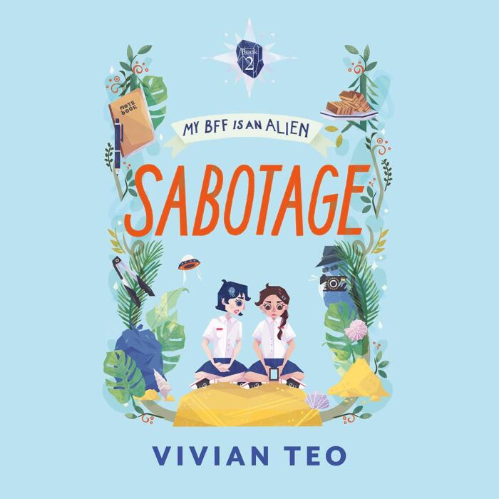 Sabotage: My BFF Is an Alien, Book 2