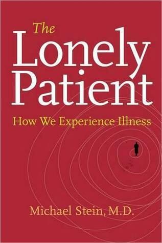 The Lonely Patient: How We Experience Illness
