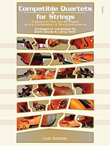 Compatible Quartets for Strings: 21 Quartets That Can Be Played by Any Combination of String Instruments - Violin