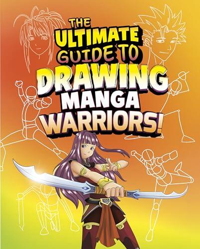 The Ultimate Guide to Drawing Manga Warriors!