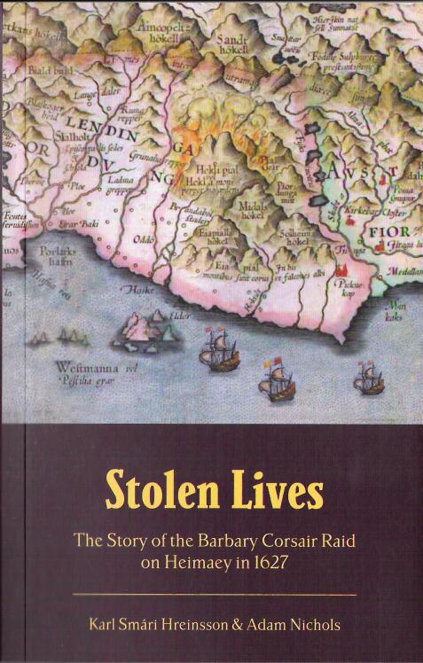 Stolen lives: the story of the barbary corsair raid on Heimaey in 1627