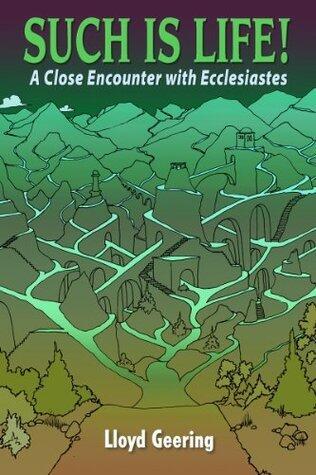Such is Life!: A close encounter with Ecclesiastes