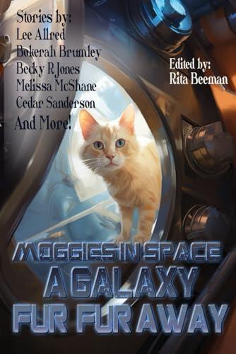 Moggies in Space: A Galaxy Fur. Fur Away