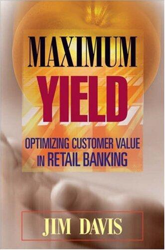 Maximum Yield: Optimizing Customer Value in Retail Banking