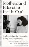 Mothers and Education: Inside Out? : Exploring Family-Education Policy and Experience
