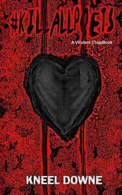 #KillAllPoets: A Virulent Chapbook