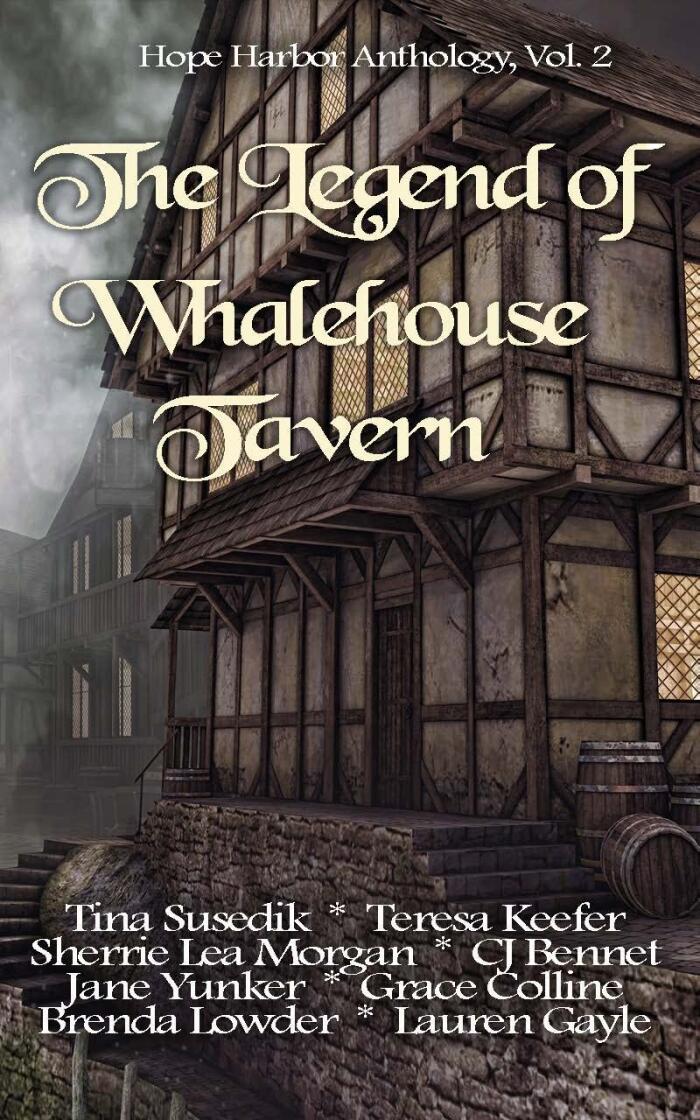 The Legend of Whalehouse Tavern: Hope Harbor Anthology, Vol. 2