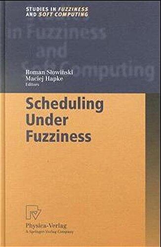Scheduling Under Fuzziness