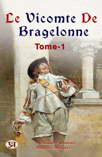 Le vicomte de Bragelonne, Tome I. (Littérature française)
