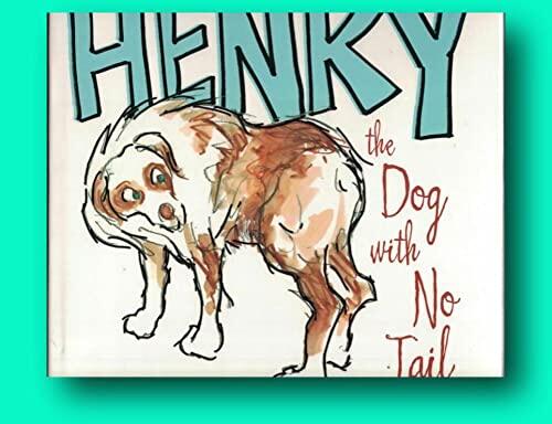 Rare Kate FEIFFER, Jules Feiffer / Henry the Dog with no Tail Signed 1st Edition 2007 [Hardcover] FEIFFER, Kate (illustrated by Jules Feiffer