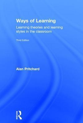 Ways of Learning: Learning theories and learning styles in the classroom
