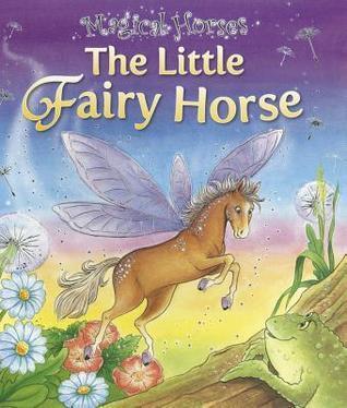 The Little Fairy Horse