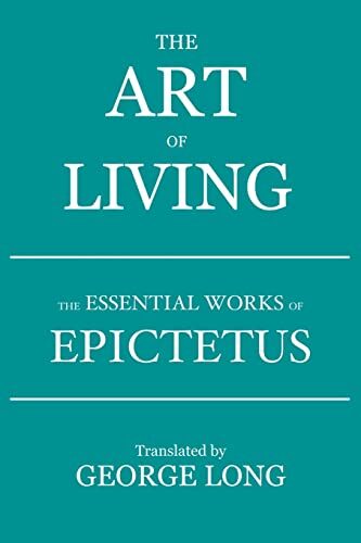 The Art of Living: The Essential Works of Epictetus