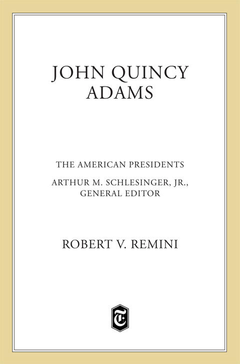 John Quincy Adams: The American Presidents Series (The 6th President, 1825-1829)