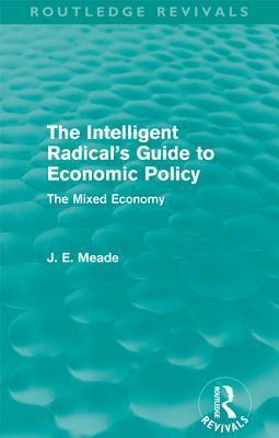 Intelligent Radical's Guide to Economic Policy: The Mixed Economy