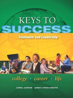 Keys to Success: Teamwork and Leadership [with MyStudentSuccessLab]