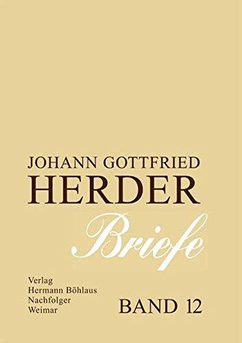 Johann Gottfried Herder: Briefe (Zwölfter Band: Kommentar zu den Bänden 4-5)