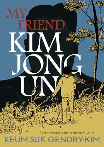 My Friend Kim Jong Un