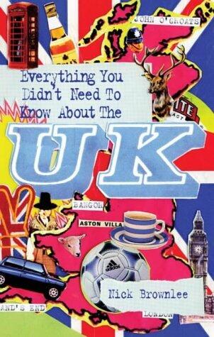 Everything You Didn't Need to Know About the UK (Everything You Didn't Need to Know Series) (ESOL &