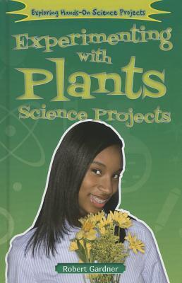 Experimenting With Plants Science Projects