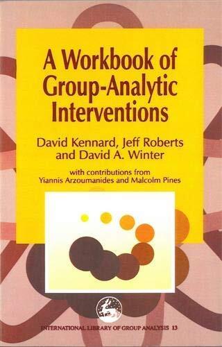 [A Workbook of Group-Analytic Interventions (International Library of Group Analysis)] [Author: David Kennard, Jeff Roberts and David A. Winter] [July, 2000]