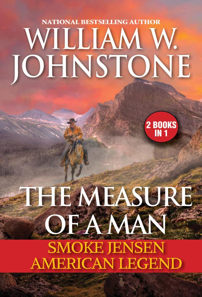 The Measure of a Man: Smoke Jensen, American Legend