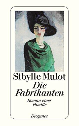 Die Fabrikanten: Roman einer Familie