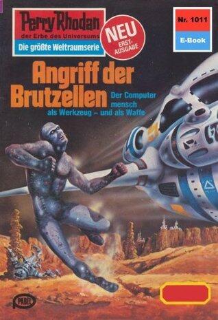 Perry Rhodan 1011: Angriff der Brutzellen (Perry Rhodan-Zyklus: Die Kosmische Hanse)