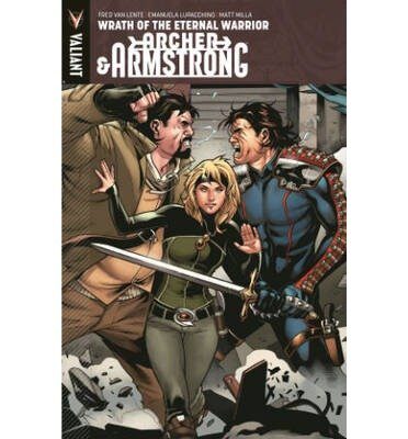 Archer & Armstrong: Wrath of the Eternal Warrior Volume 2 (Archer & Armstrong) (Paperback) - Common