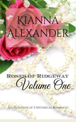 Roses of Ridgeway, Volume One: A Collection of 3 Historical Romances