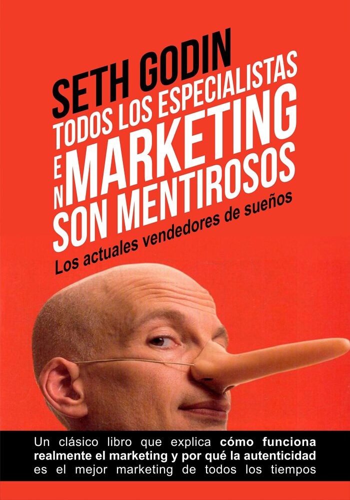 Todos los especialistas en Marketing son mentirosos: Los actuales vendedores de sueños