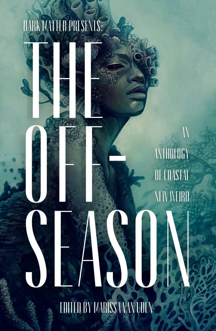 The Off-Season: An Anthology of Coastal New Weird