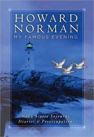 My Famous Evening: Nova Scotia Sojourns, Diaries, and Preoccupations