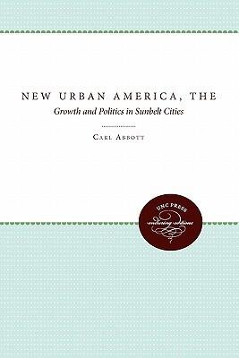 The New Urban America: Growth and Politics in Sunbelt Cities, revised edition