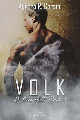 Volk (Le luci dell'Eos Vol. 3)