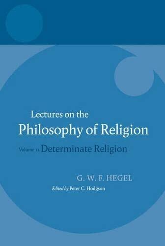 Hegel: Lectures on the Philosophy of Religion (Vol. II: Determinate Religion)