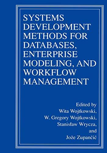 Systems Development Methods for Databases, Enterprise Modeling, and Workflow Management: This Book Is a Result of ISD '99, the Eighth International ... ... Held in August 11-13, 1999, Boise, Idaho