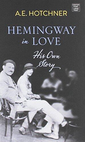 Hemingway in Love: His Own Story