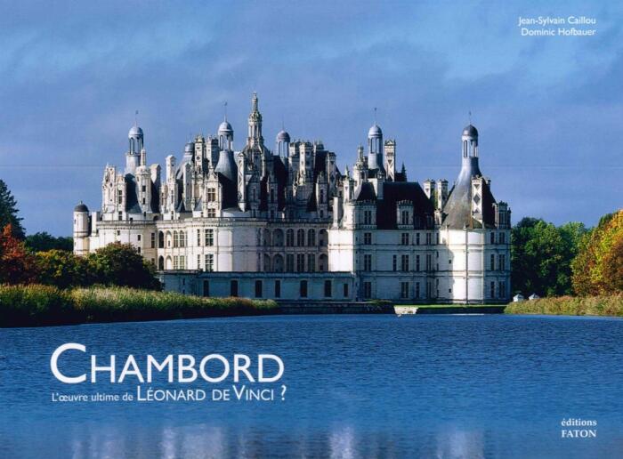 Chambord : L'oeuvre ultime de Léonard de Vinci ?