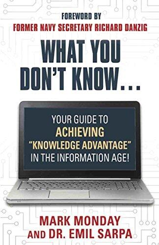 What You Don't Know... Your Guide to Achieving "Knowledge Advantage" in the Information Age!