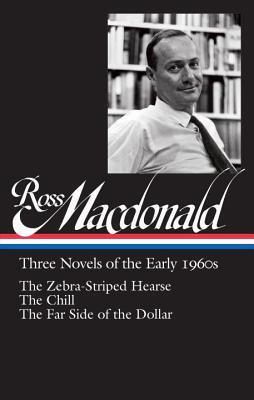Three Novels of the Early 1960s: The Zebra-Striped Hearse / The Chill / The Far Side of the Dollar