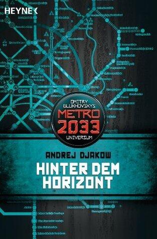 Hinter dem Horizont: Metro 2033-Universum-Roman
