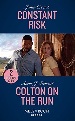 Constant Risk: Constant Risk (The Risk Series: A Bree and Tanner Thriller) / Colton on the Run (The Coltons of Roaring Springs)