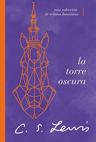 La torre oscura : Una colección de relatos futuristas